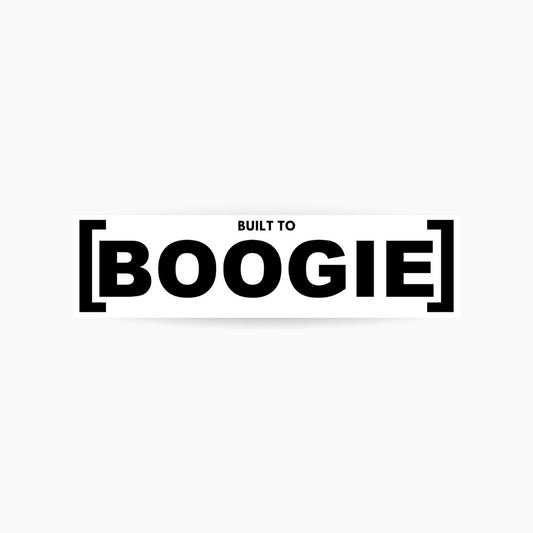 Built to Boogie Sticker 4" wide